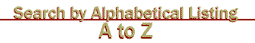 Search by Alphabetical Listing Here